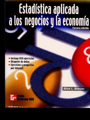 Estadistica aplicada a los negocios y la economia - Allen L. Webster- Tercera Edicion